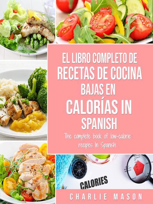 Cover image for El Libro Completo De Recetas De Cocina Bajas En Calorías In Spanish/ the Complete Book of Low-Calorie Recipes In Spanish (Spanish Edition)